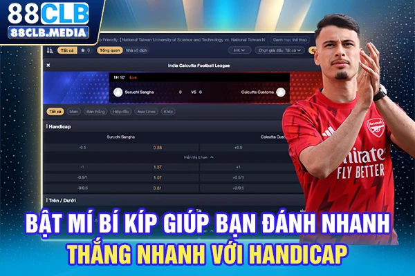 Bật mí bí kíp giúp bạn đánh nhanh thắng nhanh với Handicap