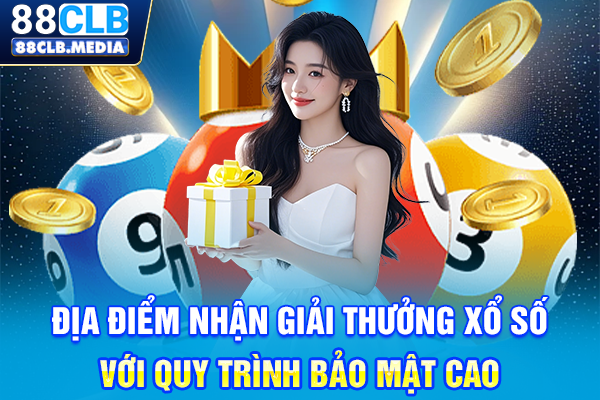 Xổ Số Vietlott Tại 88CLB, Kênh Tra Cứu KQXS Nhanh Nhất Địa điểm nhận giải thưởng xổ số với quy trình bảo mật cao