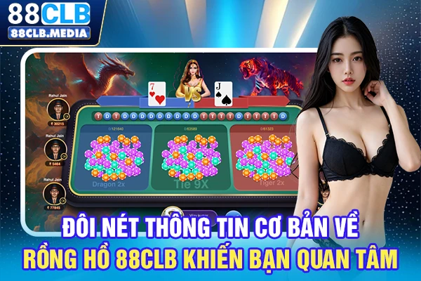Đôi nét thông tin cơ bản về Rồng Hồ 88CLB khiến bạn quan tâm