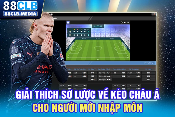 Giải thích sơ lược về kèo châu Á cho người mới nhập môn