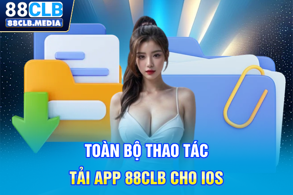 Toàn bộ thao tác tải app 88CLB cho IOS